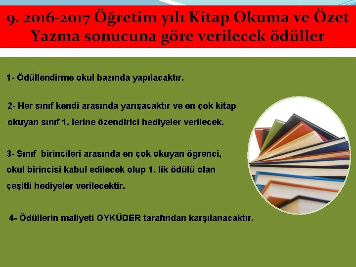 9. 2016 -2017 Öğretim yılı Kitap Okuma ve Özet Yazma sonucuna göre verilecek ödüller