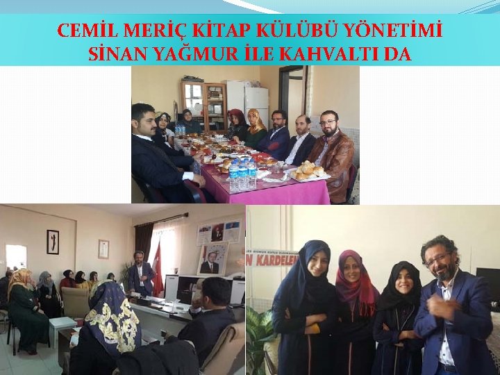 CEMİL MERİÇ KİTAP KÜLÜBÜ YÖNETİMİ SİNAN YAĞMUR İLE KAHVALTI DA 