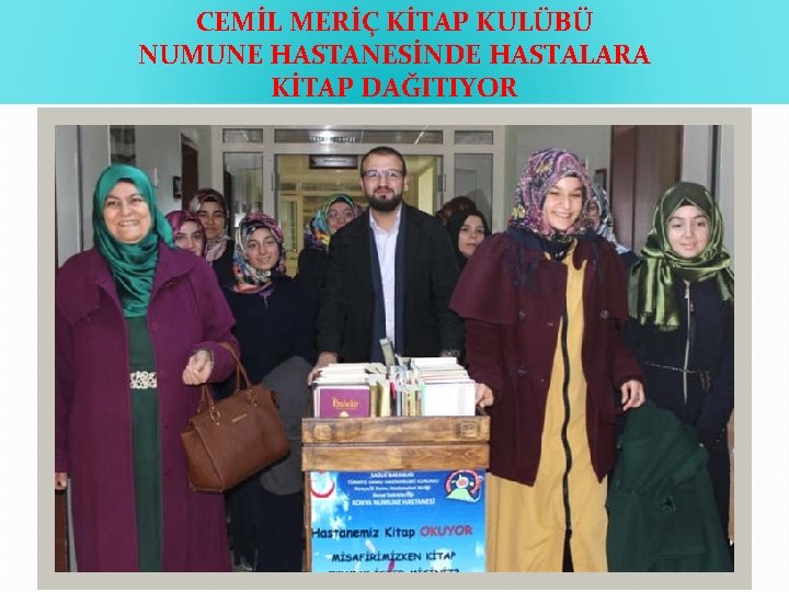 CEMİL MERİÇ KİTAP KULÜBÜ NUMUNE HASTANESİNDE HASTALARA KİTAP DAĞITIYOR 