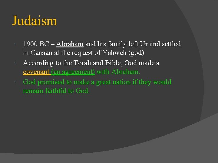 Judaism 1900 BC – Abraham and his family left Ur and settled in Canaan