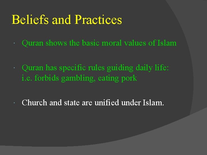 Beliefs and Practices Quran shows the basic moral values of Islam Quran has specific