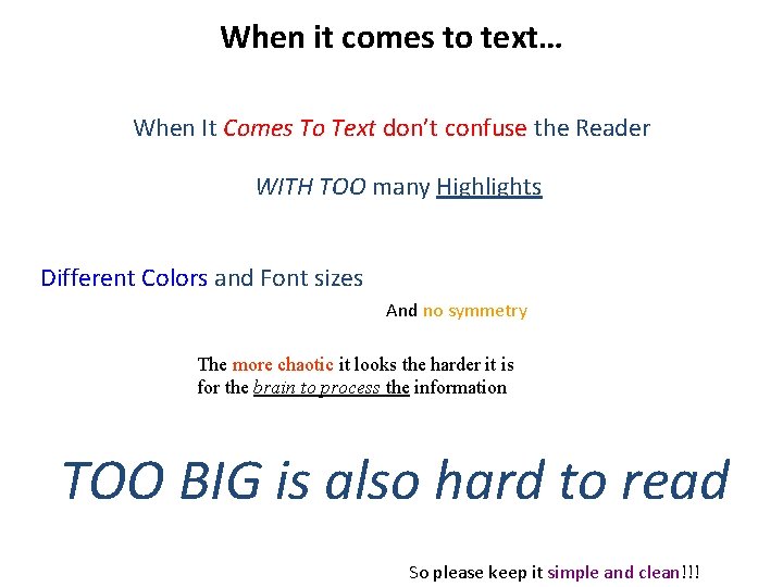 When it comes to text… When It Comes To Text don’t confuse the Reader