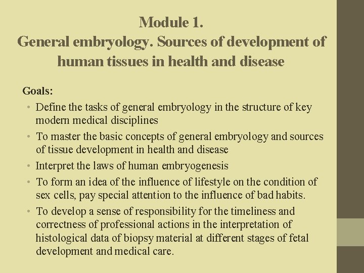 Module 1. General embryology. Sources of development of human tissues in health and disease
