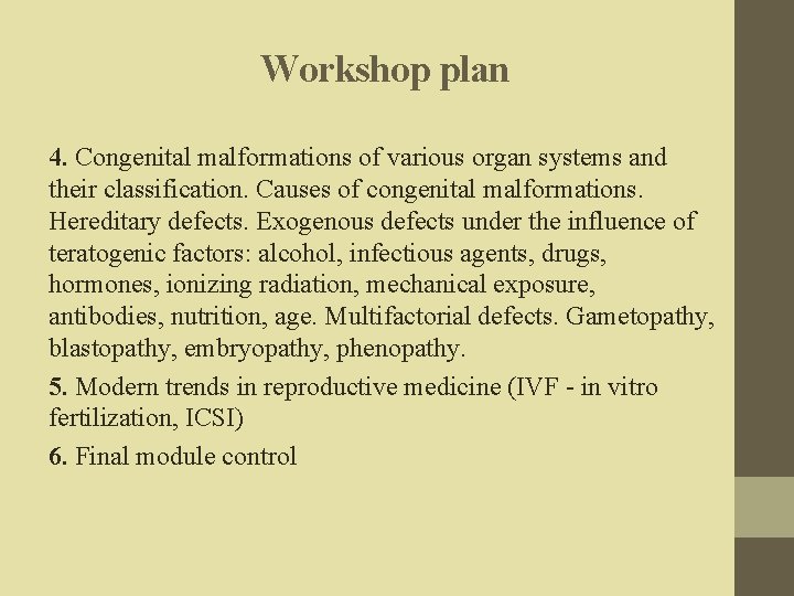 Workshop plan 4. Congenital malformations of various organ systems and their classification. Causes of