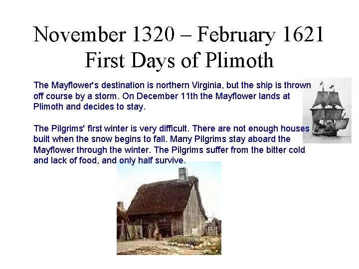 November 1320 – February 1621 First Days of Plimoth The Mayflower's destination is northern