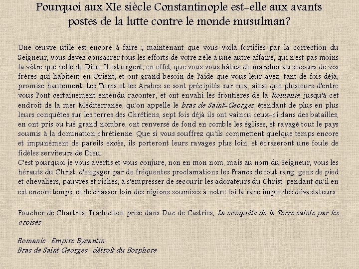 Pourquoi aux XIe siècle Constantinople est-elle aux avants postes de la lutte contre le