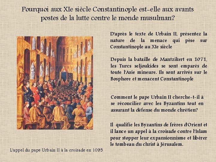 Pourquoi aux XIe siècle Constantinople est-elle aux avants postes de la lutte contre le