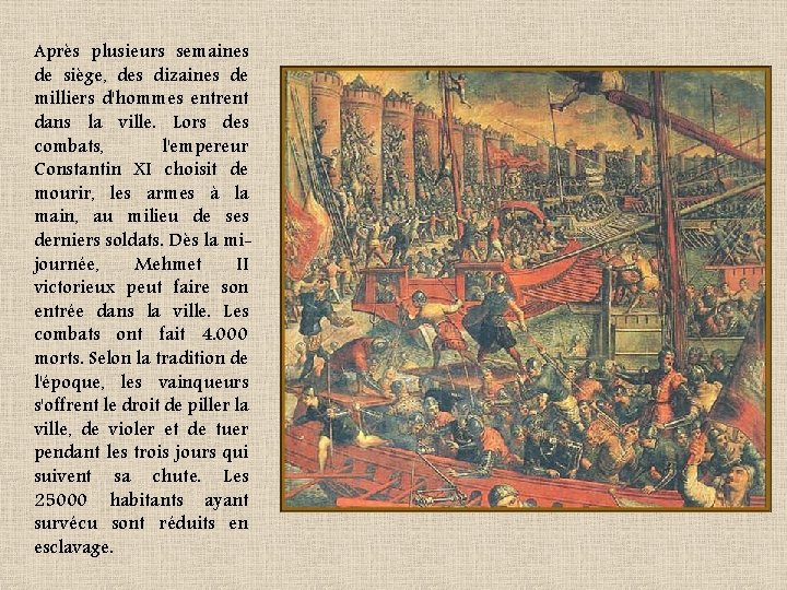 Après plusieurs semaines de siège, des dizaines de milliers d'hommes entrent dans la ville.