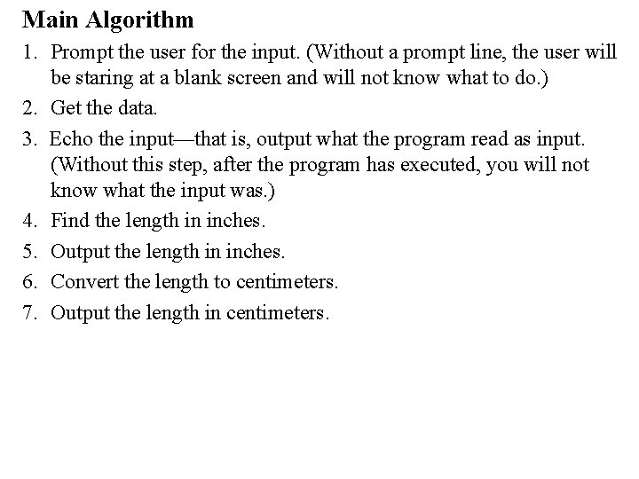 Main Algorithm 1. Prompt the user for the input. (Without a prompt line, the