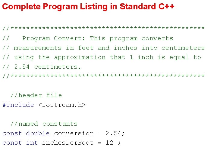 Complete Program Listing in Standard C++ //************************* // Program Convert: This program converts //