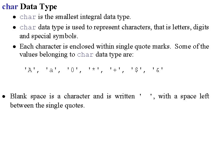 char Data Type · char is the smallest integral data type. · char data char Data Type · char is the smallest integral data type. · char data
