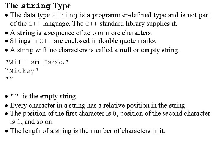 The string Type · The data type string is a programmer-defined type and is