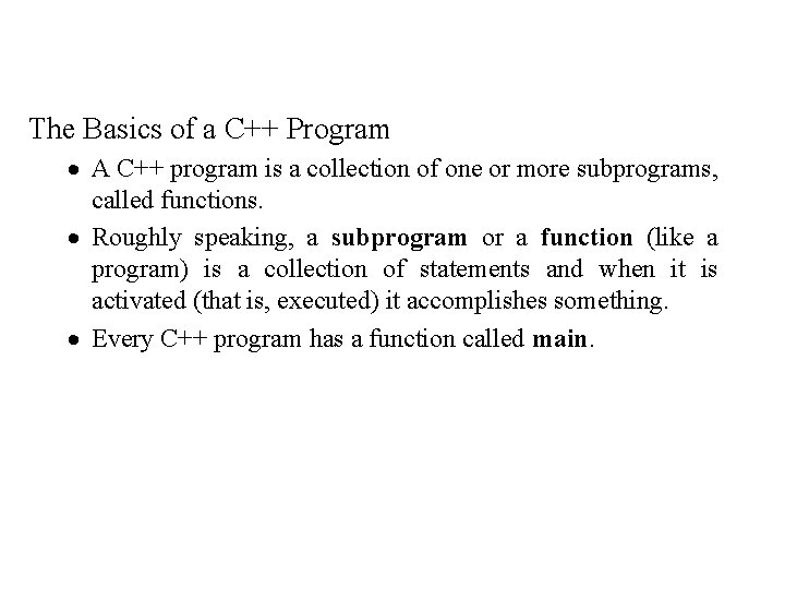 The Basics of a C++ Program · A C++ program is a collection of The Basics of a C++ Program · A C++ program is a collection of