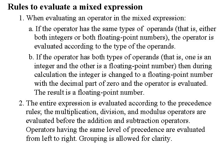 Rules to evaluate a mixed expression 1. When evaluating an operator in the mixed
