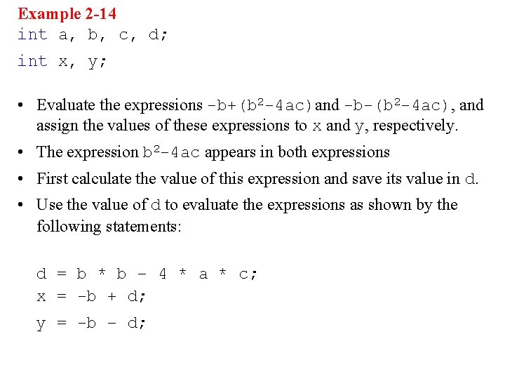 Example 2 -14 int a, b, c, d; int x, y; • Evaluate the
