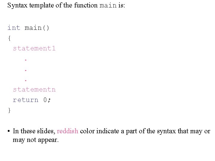 Syntax template of the function main is: int main() { statement 1. . . Syntax template of the function main is: int main() { statement 1. . .