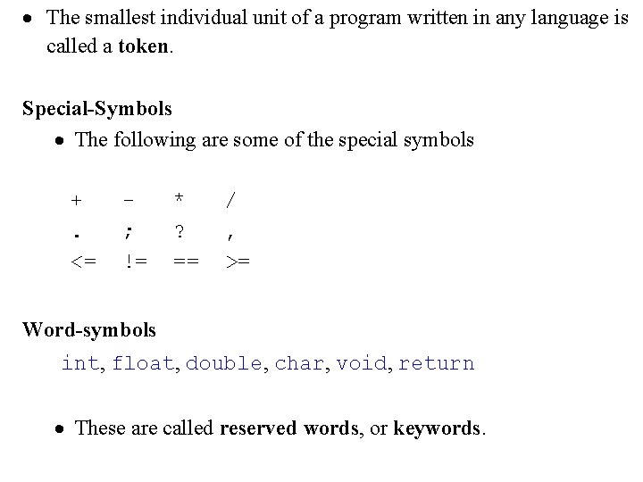 · The smallest individual unit of a program written in any language is called · The smallest individual unit of a program written in any language is called