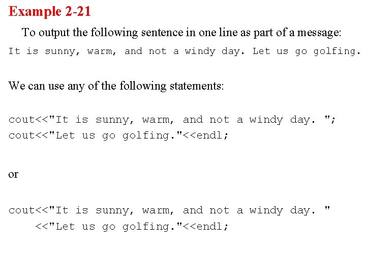Example 2 -21 To output the following sentence in one line as part of