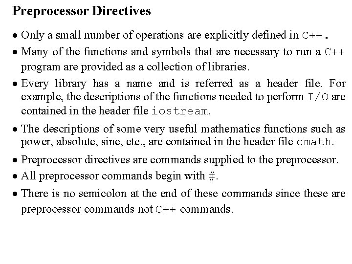 Preprocessor Directives · Only a small number of operations are explicitly defined in C++.