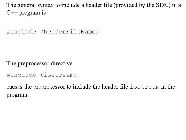 The general syntax to include a header file (provided by the SDK) in a