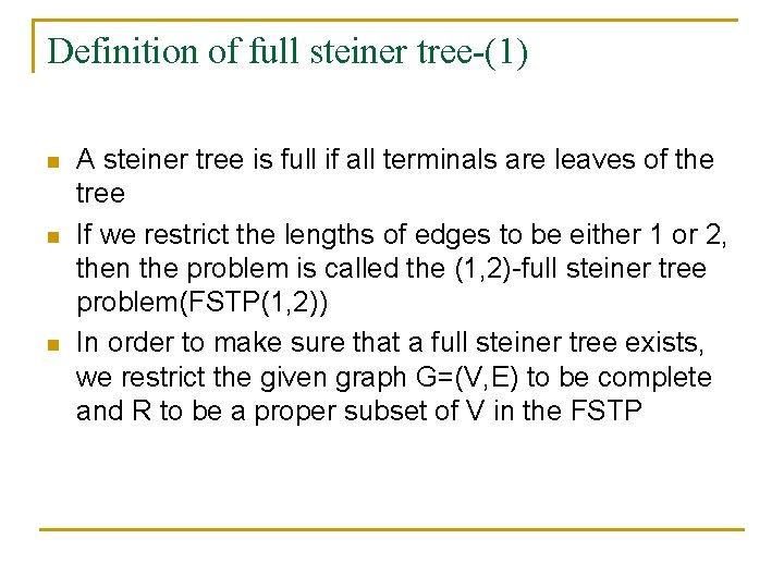 Definition of full steiner tree-(1) n n n A steiner tree is full if