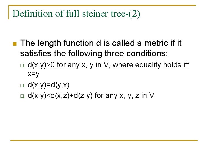 Definition of full steiner tree-(2) n The length function d is called a metric