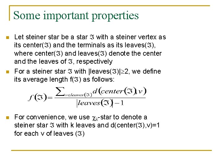 Some important properties n n n Let steiner star be a star with a