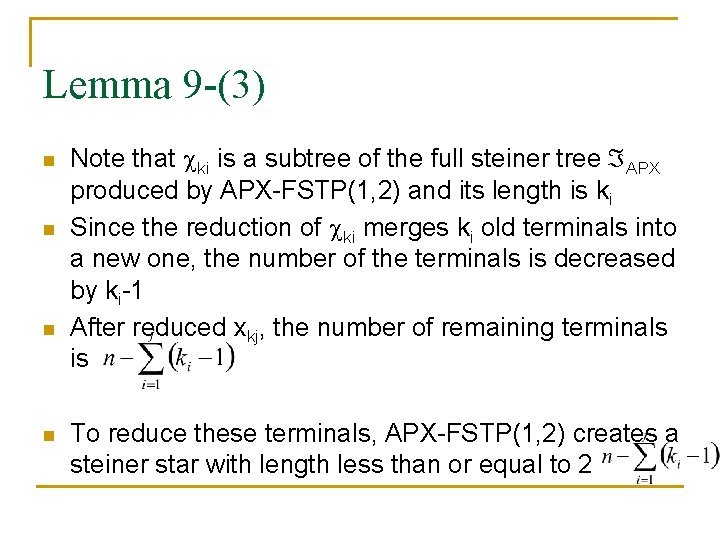 Lemma 9 -(3) n n Note that ki is a subtree of the full