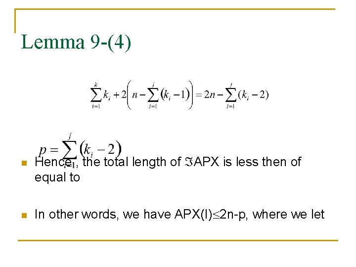 Lemma 9 -(4) n n Hence , the total length of APX is less