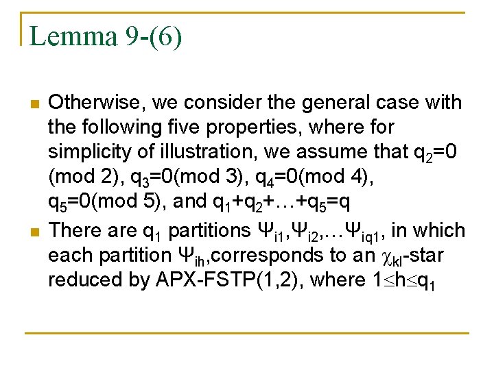 Lemma 9 -(6) n n Otherwise, we consider the general case with the following