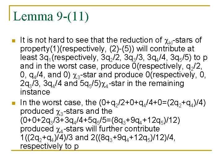 Lemma 9 -(11) n n It is not hard to see that the reduction