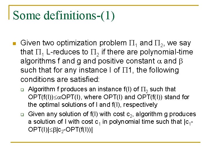 Some definitions-(1) n Given two optimization problem 1 and 2, we say that 1