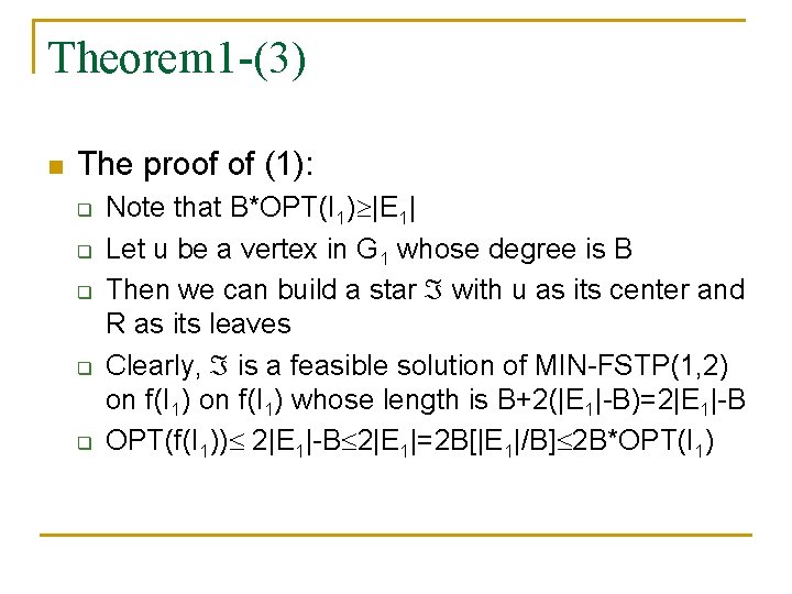 Theorem 1 -(3) n The proof of (1): q q q Note that B*OPT(I