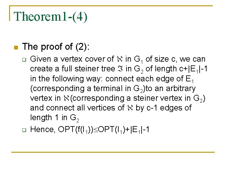 Theorem 1 -(4) n The proof of (2): q q Given a vertex cover