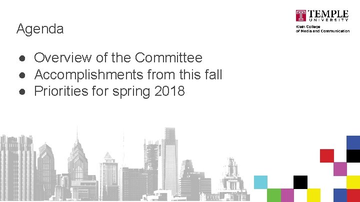 Agenda ● Overview of the Committee ● Accomplishments from this fall ● Priorities for