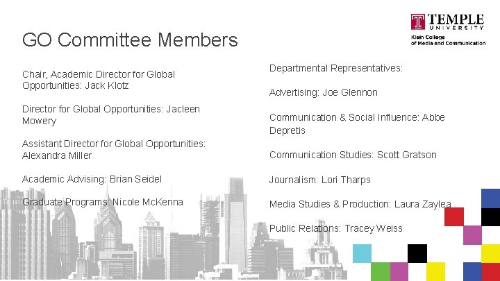 GO Committee Members Chair, Academic Director for Global Opportunities: Jack Klotz Director for Global