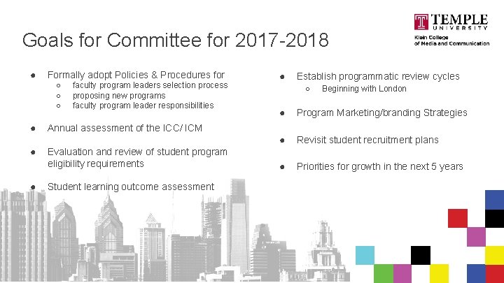 Goals for Committee for 2017 -2018 ● Formally adopt Policies & Procedures for ○