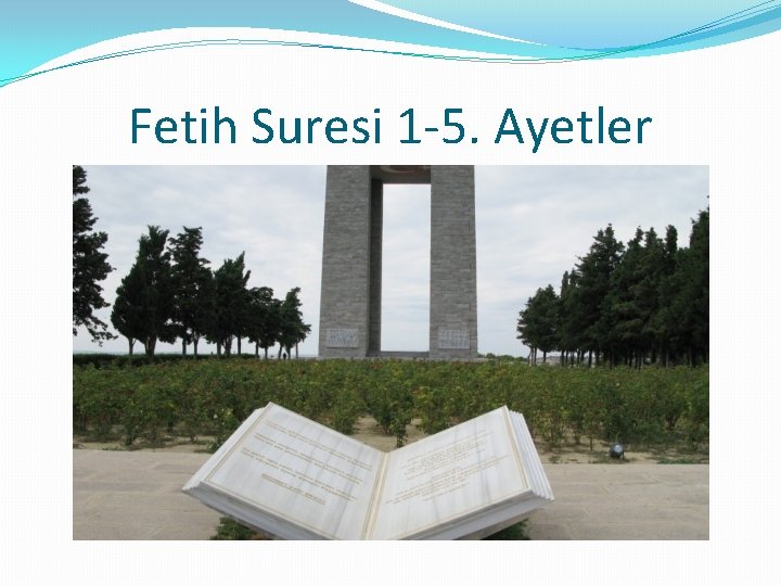 Fetih Suresi 1 -5. Ayetler 