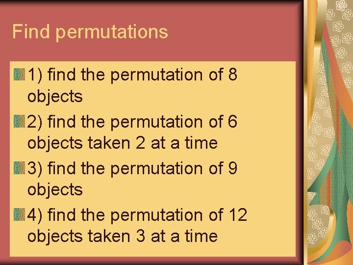 Find permutations 1) find the permutation of 8 objects 2) find the permutation of Find permutations 1) find the permutation of 8 objects 2) find the permutation of