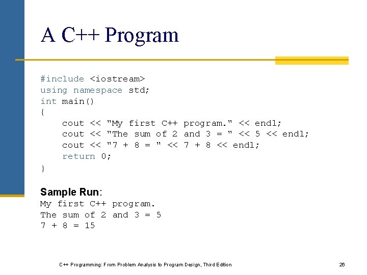 A C++ Program #include <iostream> using namespace std; int main() { cout << "My A C++ Program #include <iostream> using namespace std; int main() { cout << "My