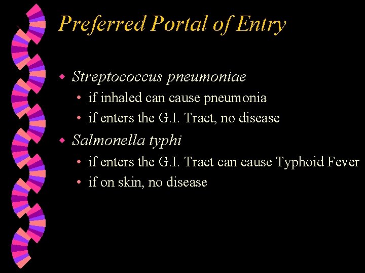 Preferred Portal of Entry w Streptococcus pneumoniae • if inhaled can cause pneumonia •