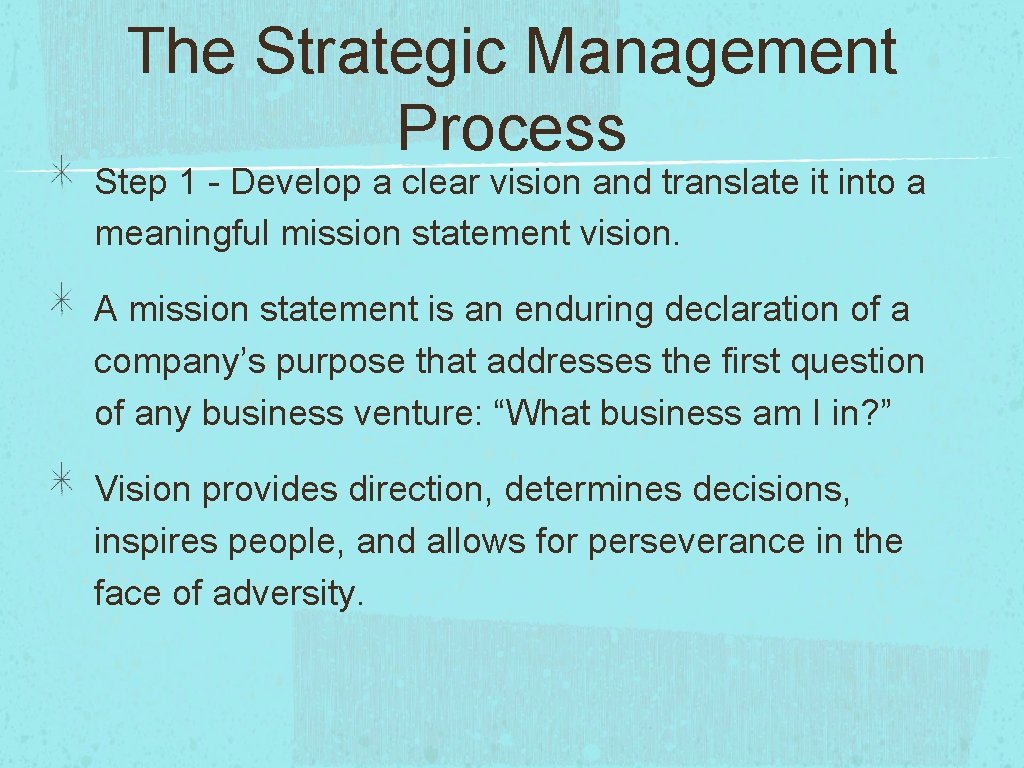 The Strategic Management Process Step 1 - Develop a clear vision and translate it