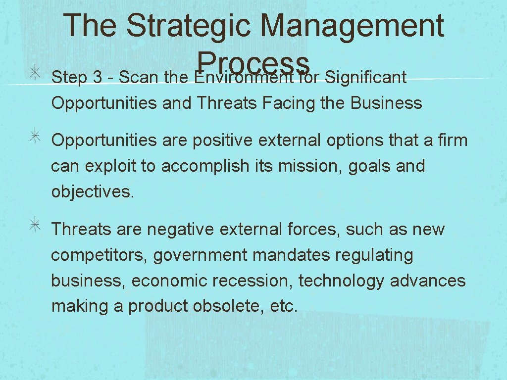 The Strategic Management Process Step 3 - Scan the Environment for Significant Opportunities and