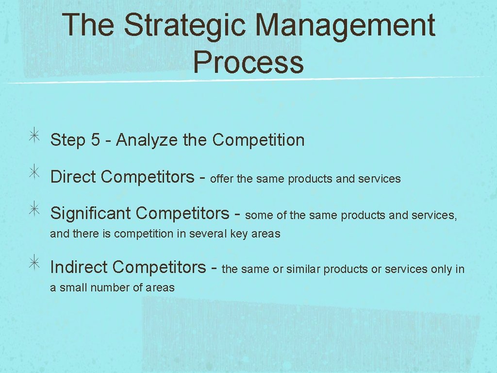 The Strategic Management Process Step 5 - Analyze the Competition Direct Competitors - offer