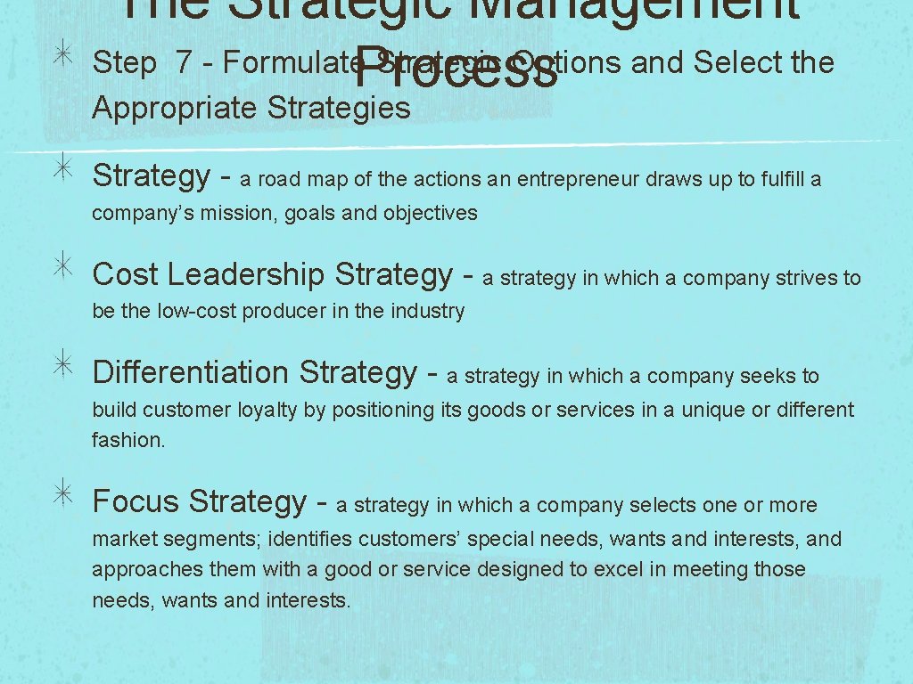 The Strategic Management Step 7 - Formulate. Process Strategic Options and Select the Appropriate