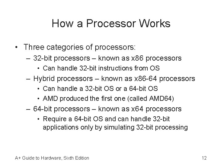 How a Processor Works • Three categories of processors: – 32 -bit processors –