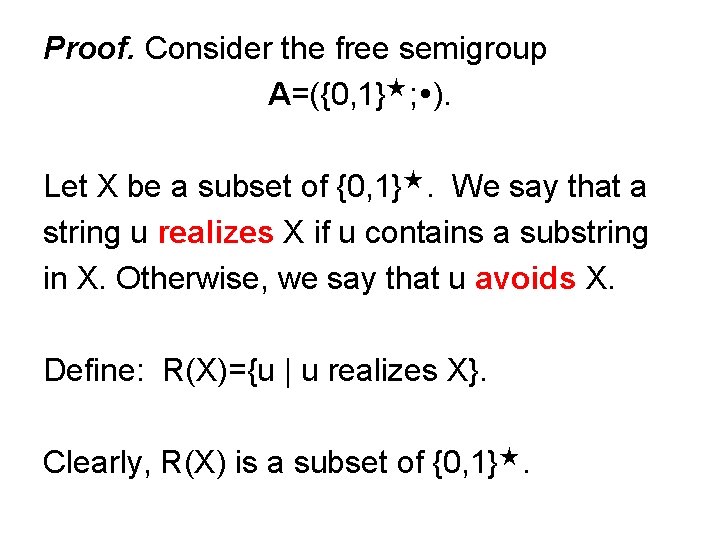 Proof. Consider the free semigroup A=({0, 1}★ ; ). Let X be a subset