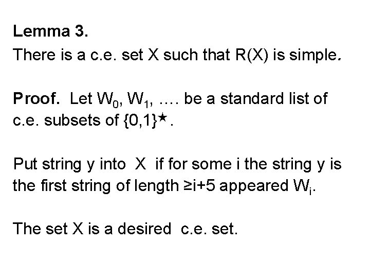 Lemma 3. There is a c. e. set X such that R(X) is simple.