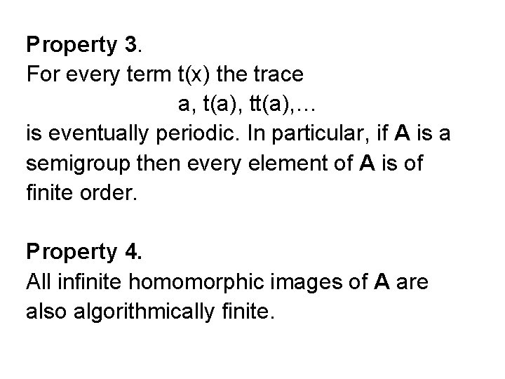 Property 3. For every term t(x) the trace a, t(a), tt(a), … is eventually