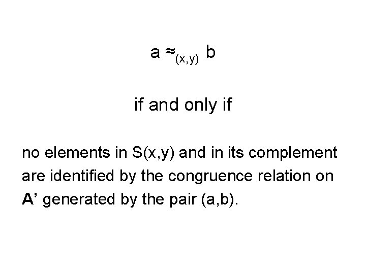 a ≈(x, y) b if and only if no elements in S(x, y) and